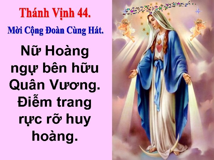 Nữ Hoàng ngự bên hữu Quân Vương. Điễm trang rực rỡ huy hoàng. 