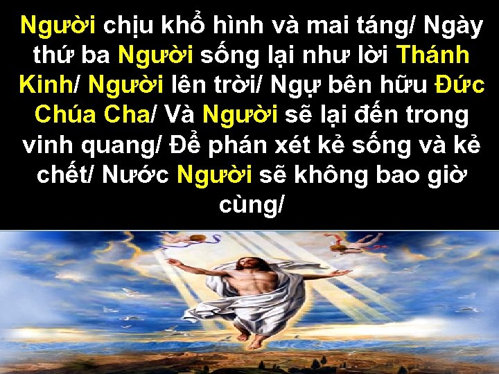 Người chịu khổ hình và mai táng/ Ngày thứ ba Người sống lại như