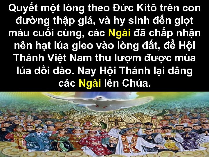 Quyết một lòng theo Đức Kitô trên con đường thập giá, và hy sinh