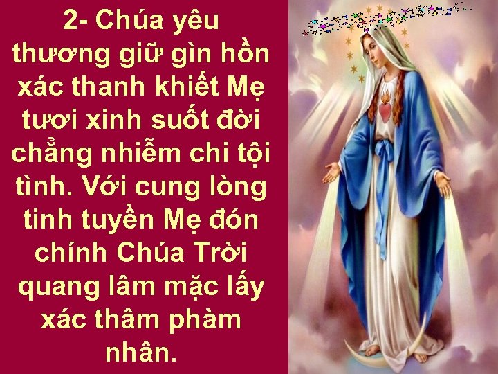 2 - Chúa yêu thương giữ gìn hồn xác thanh khiết Mẹ tươi xinh