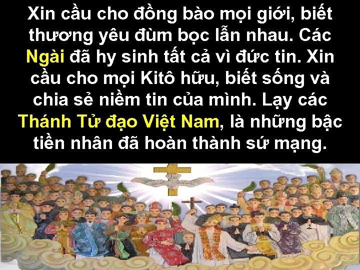 Xin cầu cho đồng bào mọi giới, biết thương yêu đùm bọc lẫn nhau.