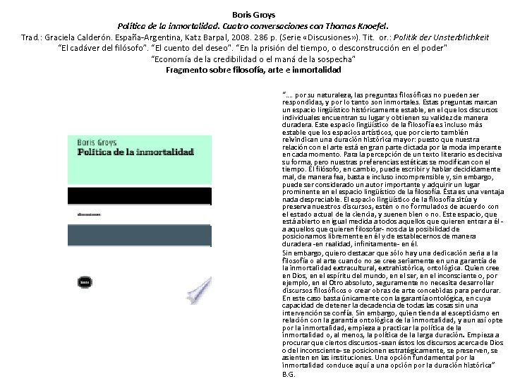 Boris Groys Política de la inmortalidad. Cuatro conversaciones con Thomas Knoefel. Trad. : Graciela