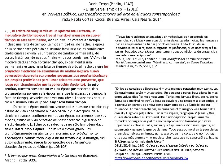 Boris Groys (Berlin, 1947) «El universalismo débil» (2010) en Volverse público. Las transformaciones del