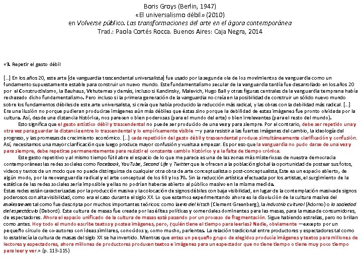 Boris Groys (Berlin, 1947) «El universalismo débil» (2010) en Volverse público. Las transformaciones del