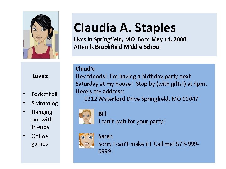 Claudia A. Staples Lives in Springfield, MO Born May 14, 2000 Attends Brookfield Middle