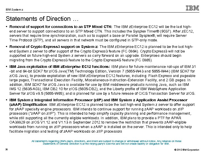 IBM System z Statements of Direction … • Removal of support for connections to
