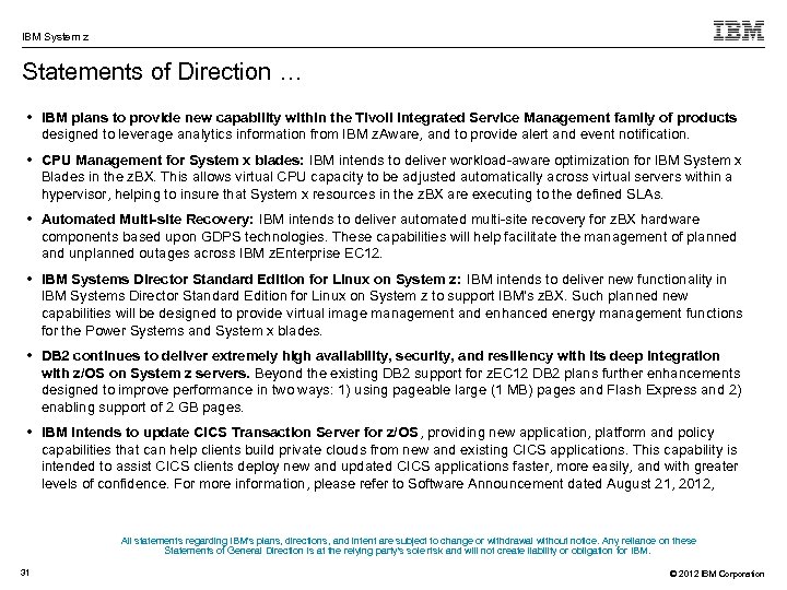 IBM System z Statements of Direction … • IBM plans to provide new capability