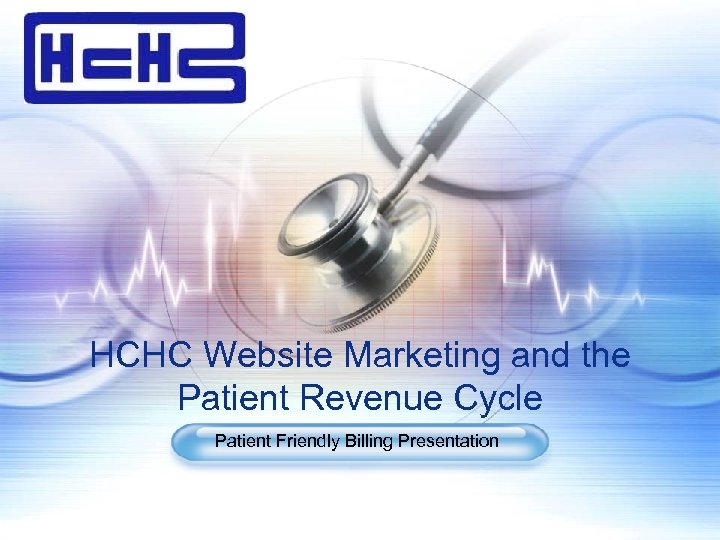 LOGO www. themegallery. com HCHC Website Marketing and the Patient Revenue Cycle Patient Friendly