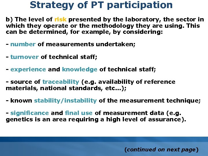 Strategy of PT participation b) The level of risk presented by the laboratory, the