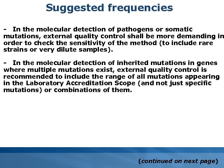 Suggested frequencies - In the molecular detection of pathogens or somatic mutations, external quality