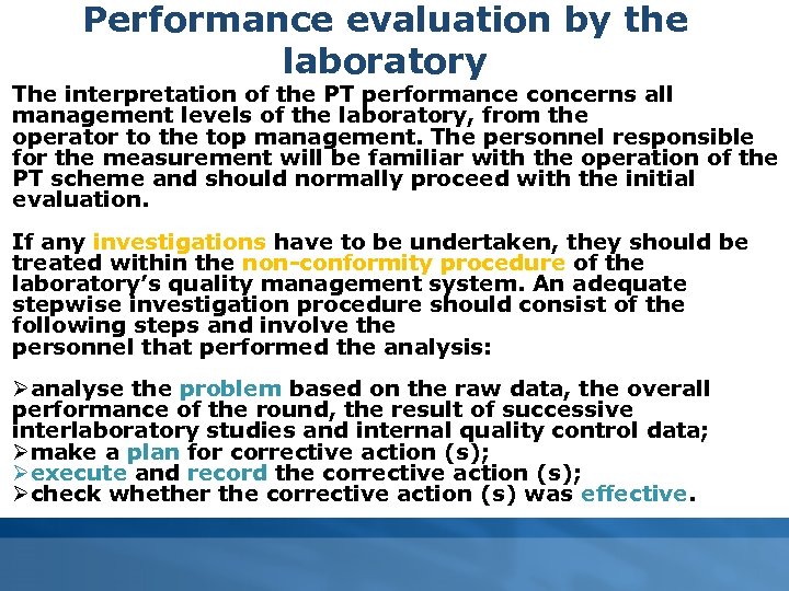 Performance evaluation by the laboratory The interpretation of the PT performance concerns all management