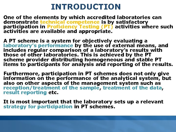 INTRODUCTION One of the elements by which accredited laboratories can demonstrate technical competence is