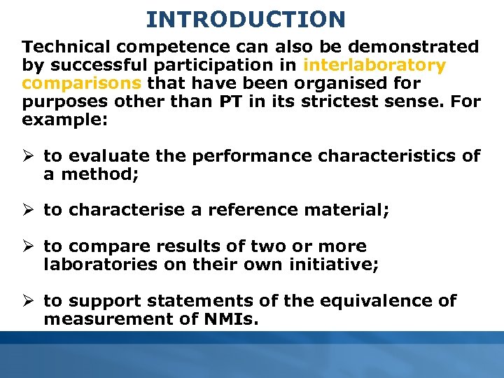 INTRODUCTION Technical competence can also be demonstrated by successful participation in interlaboratory comparisons that