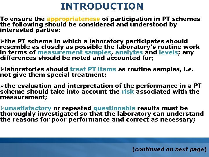 INTRODUCTION To ensure the appropriateness of participation in PT schemes the following should be