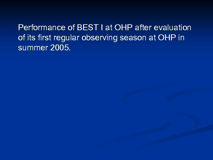 Performance of BEST I at OHP after evaluation of its first regular observing season
