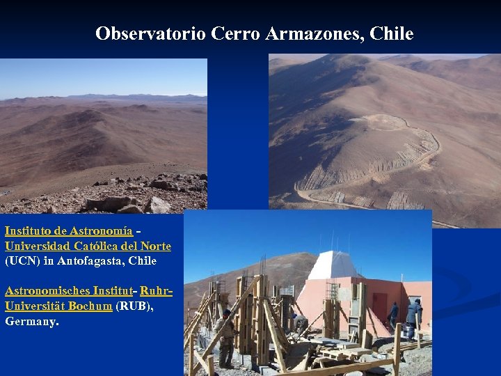 Observatorio Cerro Armazones, Chile Instituto de Astronomía Universidad Católica del Norte (UCN) in Antofagasta,