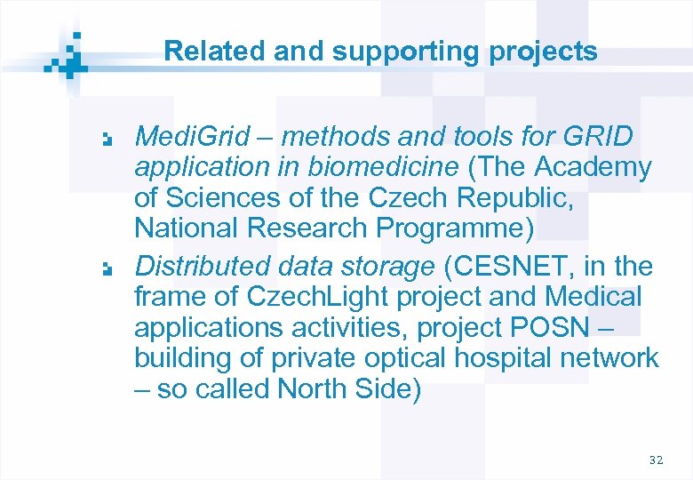Related and supporting projects Medi. Grid – methods and tools for GRID application in
