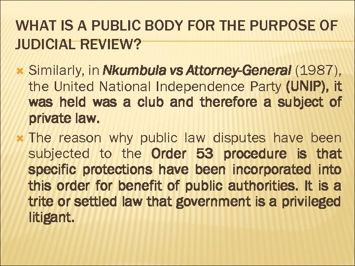WHAT IS A PUBLIC BODY FOR THE PURPOSE OF JUDICIAL REVIEW? Similarly, in Nkumbula