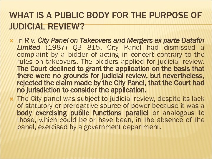 WHAT IS A PUBLIC BODY FOR THE PURPOSE OF JUDICIAL REVIEW? In R v.