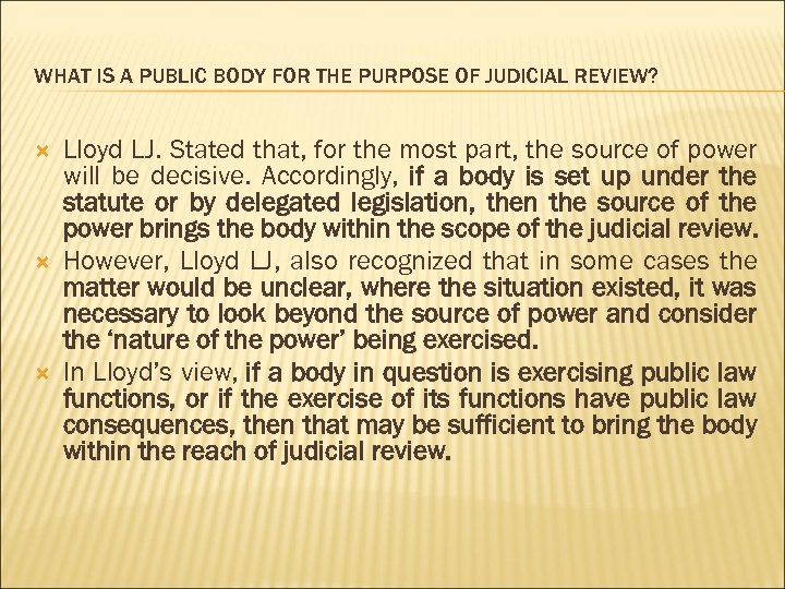 WHAT IS A PUBLIC BODY FOR THE PURPOSE OF JUDICIAL REVIEW? Lloyd LJ. Stated