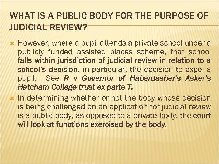 WHAT IS A PUBLIC BODY FOR THE PURPOSE OF JUDICIAL REVIEW? However, where a