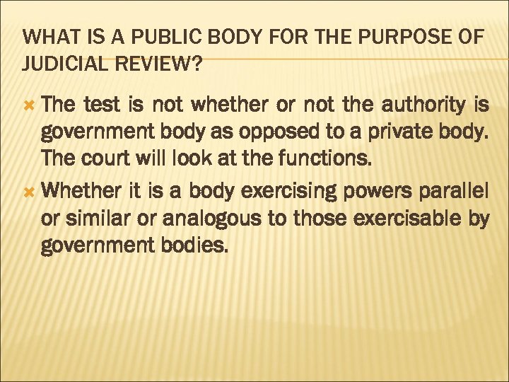 WHAT IS A PUBLIC BODY FOR THE PURPOSE OF JUDICIAL REVIEW? The test is