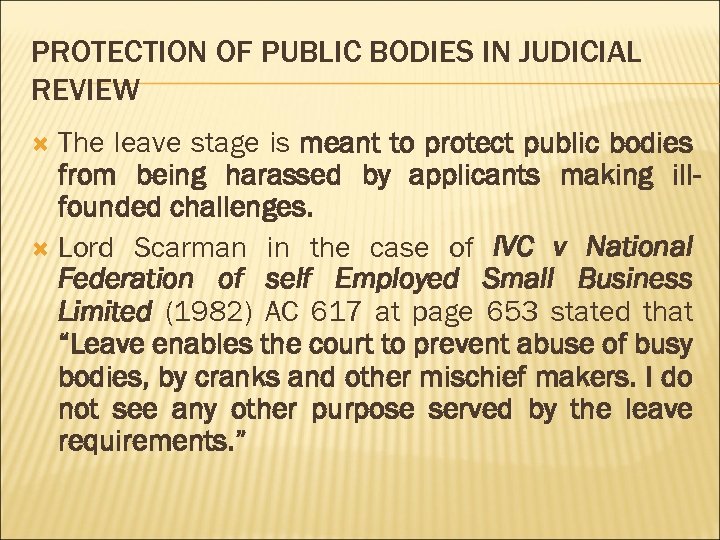 PROTECTION OF PUBLIC BODIES IN JUDICIAL REVIEW The leave stage is meant to protect