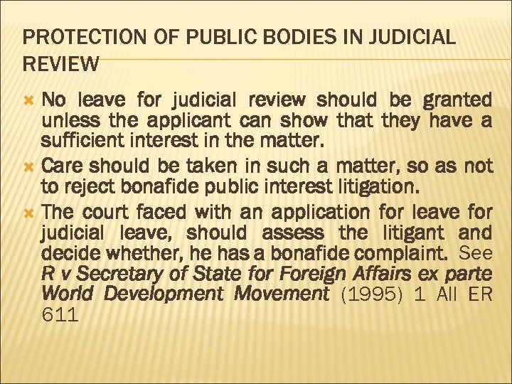 PROTECTION OF PUBLIC BODIES IN JUDICIAL REVIEW No leave for judicial review should be