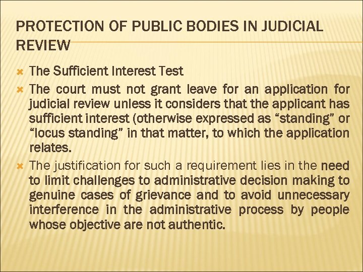 PROTECTION OF PUBLIC BODIES IN JUDICIAL REVIEW The Sufficient Interest The court must not