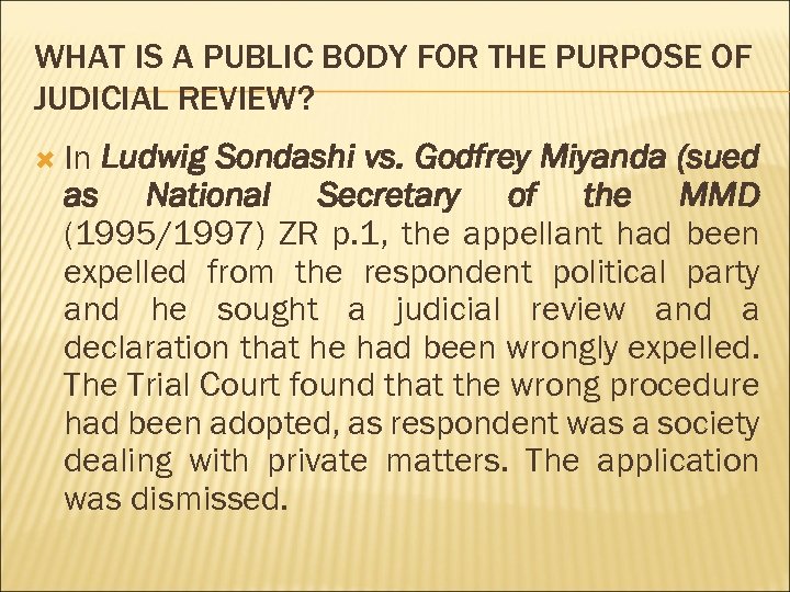 WHAT IS A PUBLIC BODY FOR THE PURPOSE OF JUDICIAL REVIEW? In Ludwig Sondashi