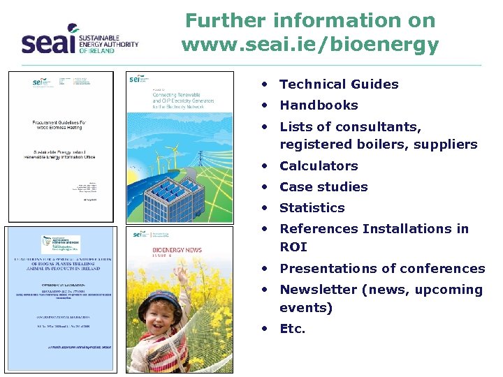 Further information on www. seai. ie/bioenergy • Technical Guides • Handbooks • Lists of