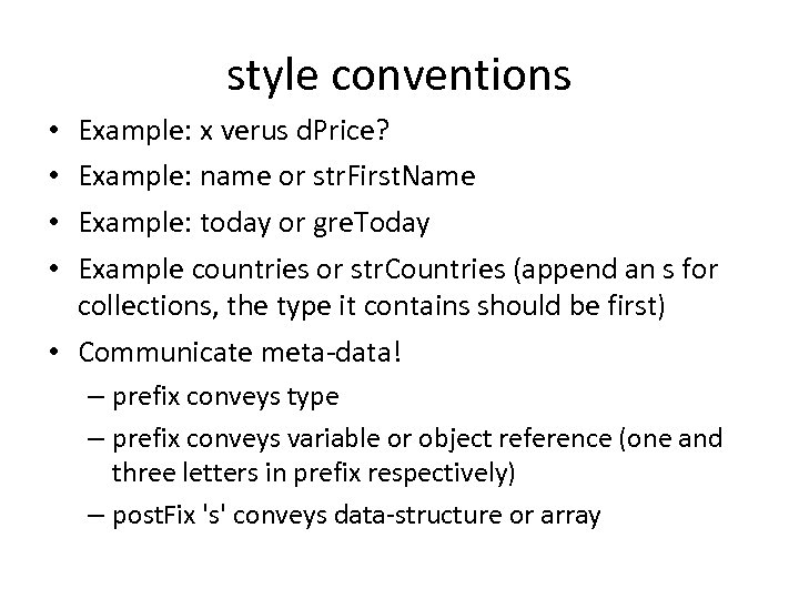 style conventions Example: x verus d. Price? Example: name or str. First. Name Example: