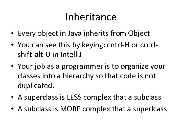Inheritance • Every object in Java inherits from Object • You can see this