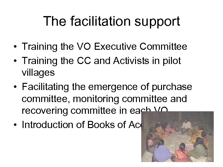 The facilitation support • Training the VO Executive Committee • Training the CC and