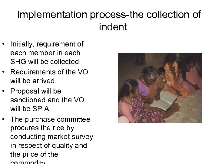 Implementation process-the collection of indent • Initially, requirement of each member in each SHG