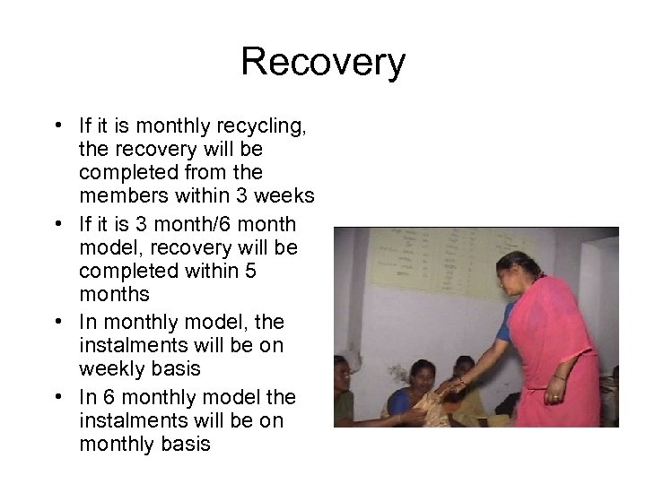 Recovery • If it is monthly recycling, the recovery will be completed from the