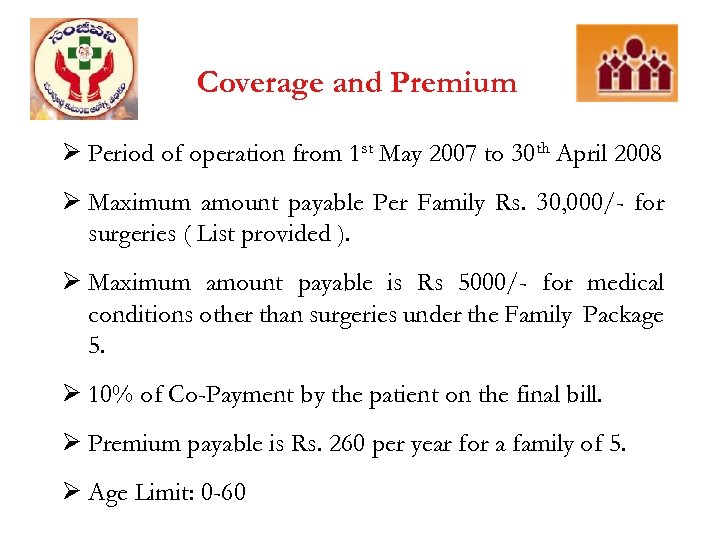 Coverage and Premium Ø Period of operation from 1 st May 2007 to 30