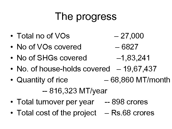 The progress • • • Total no of VOs – 27, 000 No of