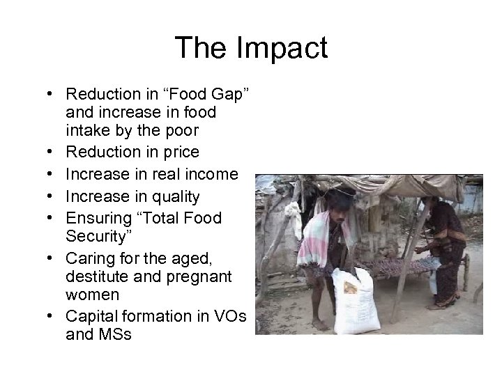 The Impact • Reduction in “Food Gap” and increase in food intake by the