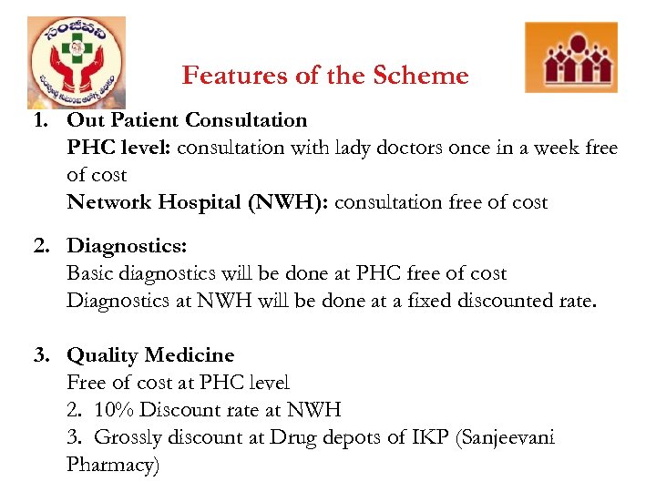 Features of the Scheme 1. Out Patient Consultation PHC level: consultation with lady doctors