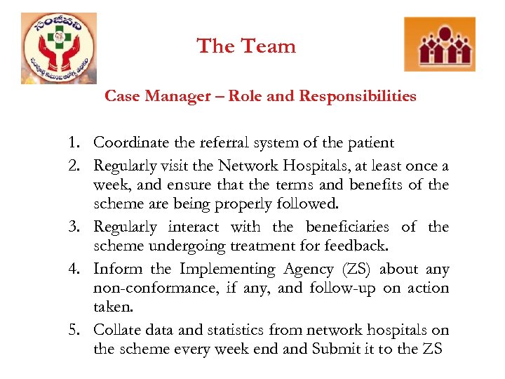 The Team Case Manager – Role and Responsibilities 1. Coordinate the referral system of