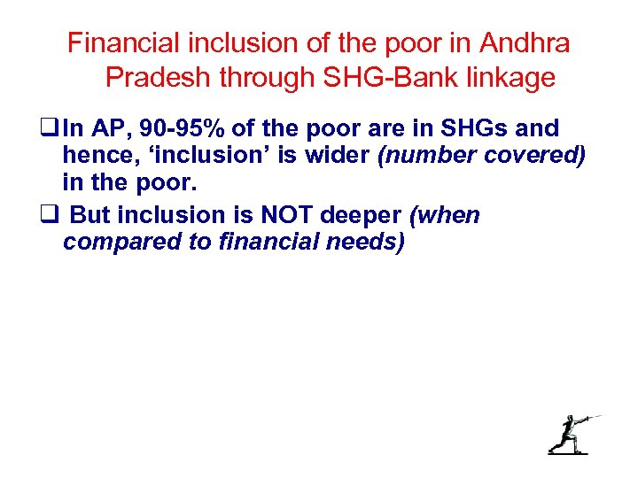 Financial inclusion of the poor in Andhra Pradesh through SHG-Bank linkage q In AP,