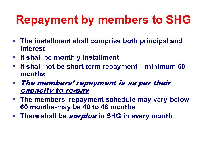 Repayment by members to SHG § The installment shall comprise both principal and interest