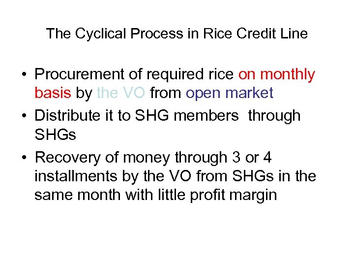 The Cyclical Process in Rice Credit Line • Procurement of required rice on monthly