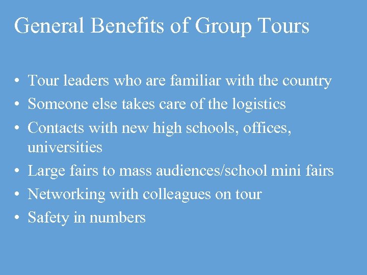 General Benefits of Group Tours • Tour leaders who are familiar with the country