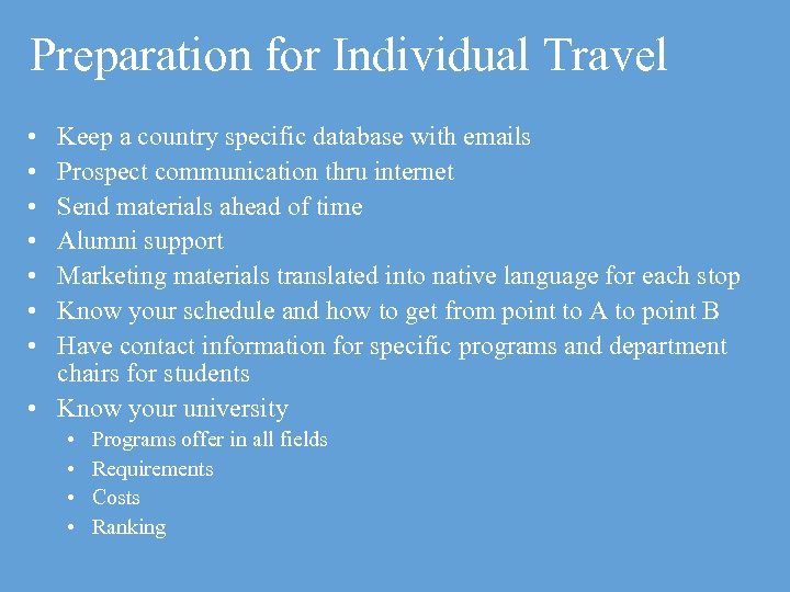 Preparation for Individual Travel • • Keep a country specific database with emails Prospect