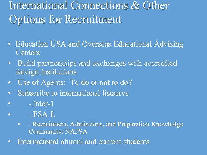 International Connections & Other Options for Recruitment • Education USA and Overseas Educational Advising