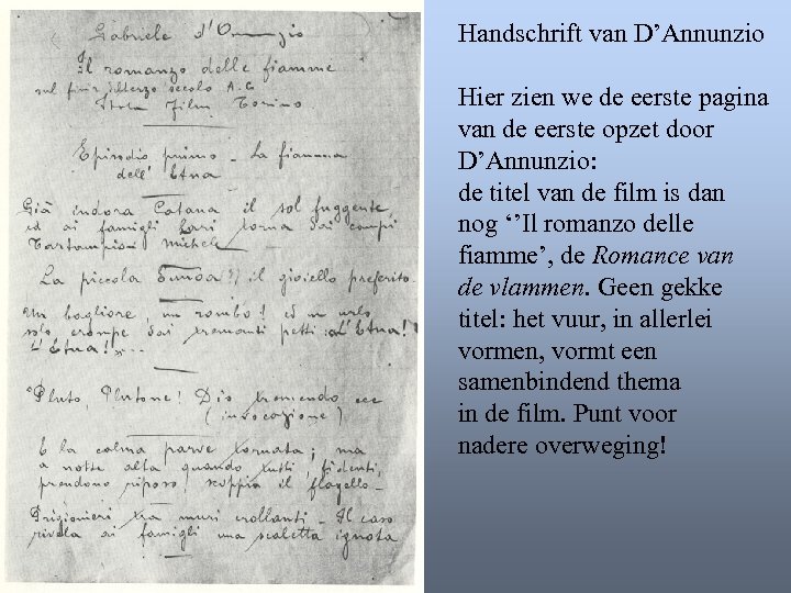 Handschrift van D’Annunzio Hier zien we de eerste pagina van de eerste opzet door