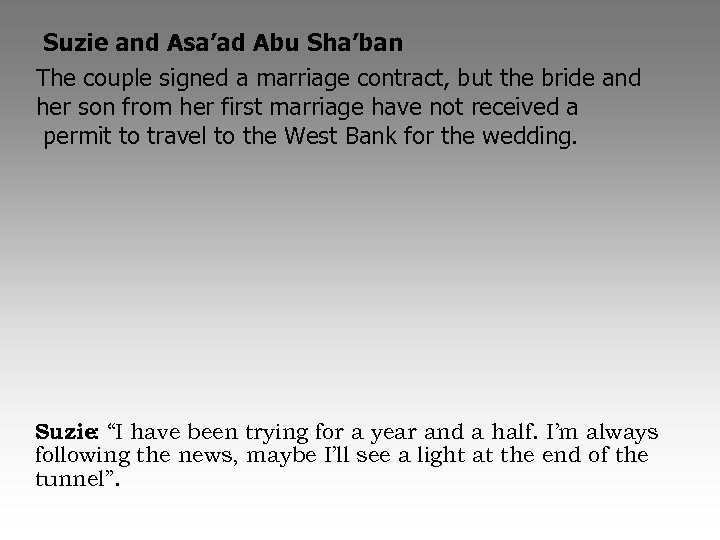 Suzie and Asa’ad Abu Sha’ban The couple signed a marriage contract, but the bride