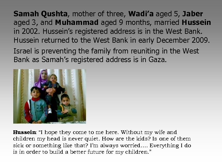 Samah Qushta, mother of three, Wadi’a aged 5, Jaber aged 3, and Muhammad aged